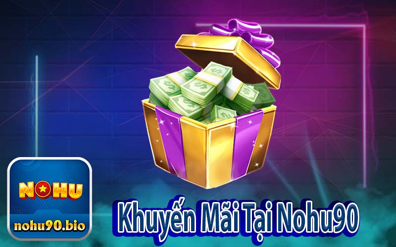 Khuyến Mãi Tại Nohu90