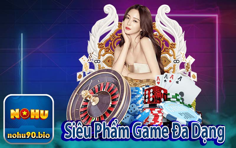 Siêu Phẩm Game Đa Dạng